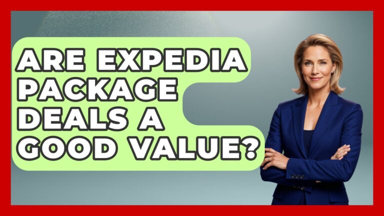 Are Expedia Package Deals A Good Value? – Travel With A Backpack
