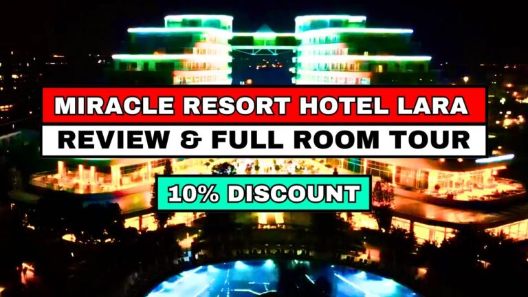 Miracle Resort Hotel Lara – Review & Room Tour (2025 Travel Guide)